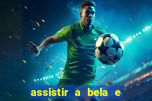 assistir a bela e a fera 2014 completo dublado